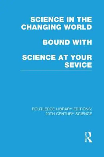 Science in the Changing World Bound with Science at Your Service by Various