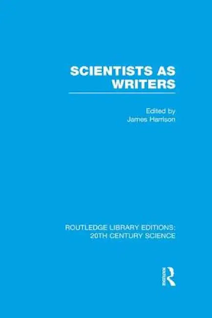 Scientists as Writers by James Harrison