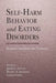 Self-Harm Behavior and Eating Disorders: Dynamics, Assessment, and Treatment by John L. Levitt Ph.D.