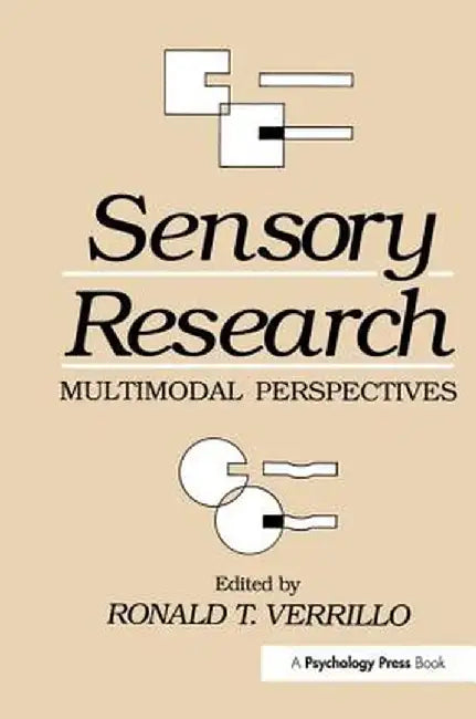 Sensory Research: Multimodal Perspectives by Ronald T. Verrillo