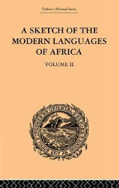 A Sketch of the Modern Languages of Africa by Robert Needham Cust
