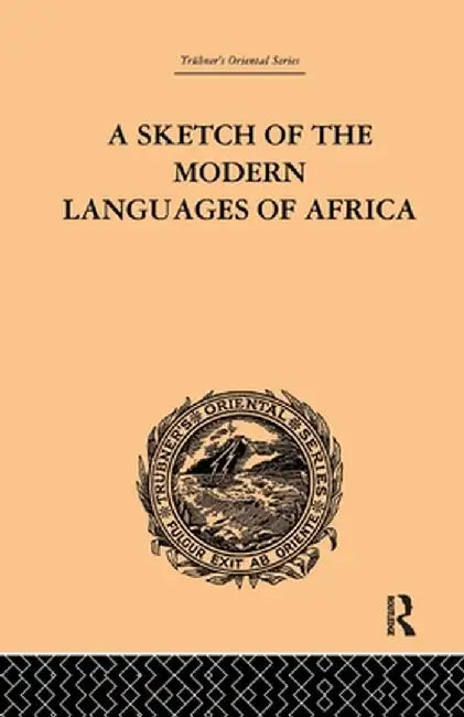 A Sketch of the Modern Languages of Africa: Volume I by Robert Needham Cust