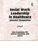 Social Work Leadership in Healthcare: Director's Perspectives by Gary Rosenberg