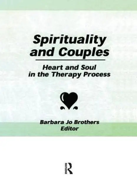 Spirituality and Couples by Barbara Jo Brothers