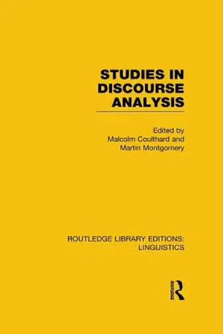 Studies in Discourse Analysis (RLE Linguistics B: Grammar) by Malcolm Coulthard