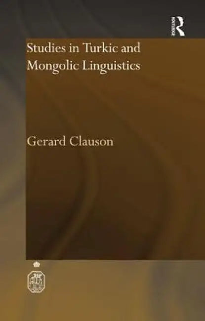 Studies in Turkic and Mongolic Linguistics by Gerard Clauson