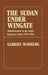Sudan Under Wingate: Administration in the Anglo-Egyptian Sudan (1899-1916) by Gabriel Warburg