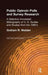 Public Opinion Polls and Survey Research: A Selective Annotated Bibliography of U. S. Guides & Studies from the 1980s by Graham R. Walden