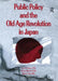 Public Policy and the Old Age Revolution in Japan by Scott Bass