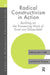Radical Constructivism in Action: Building on the Pioneering Work of Ernst Von Glasersfeld by Leslie P. Steffe