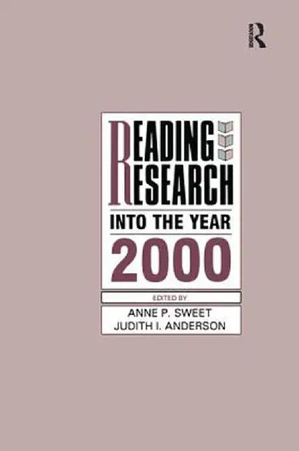 Reading Research Into the Year 2000 by Anne P. Sweet