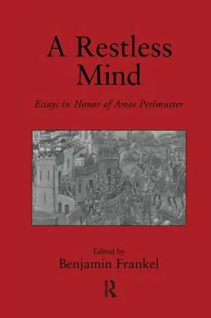 A Restless Mind: Essays in Honor of Amos Perlmutter by Benjamin Frankel