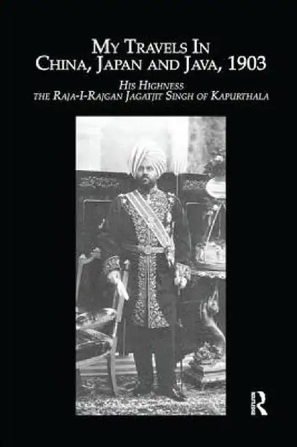 Travels China, Japan & Java by H.H. RAJA RAJGAN
