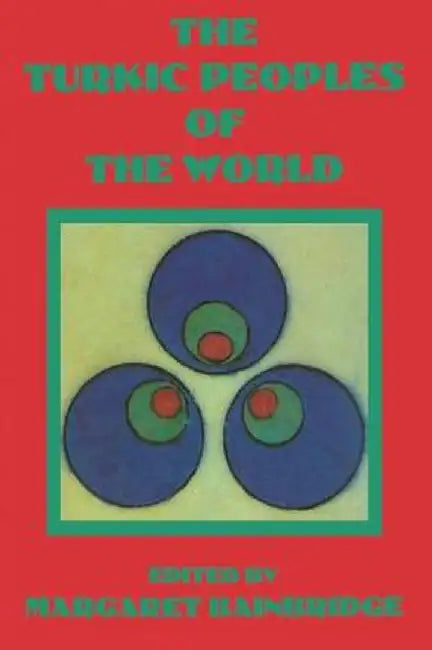 Turkic Peoples Of The World by Margaret Bainbridge