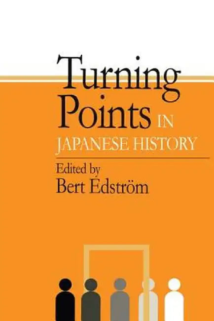 Turning Points in Japanese History by Bert Edstrom