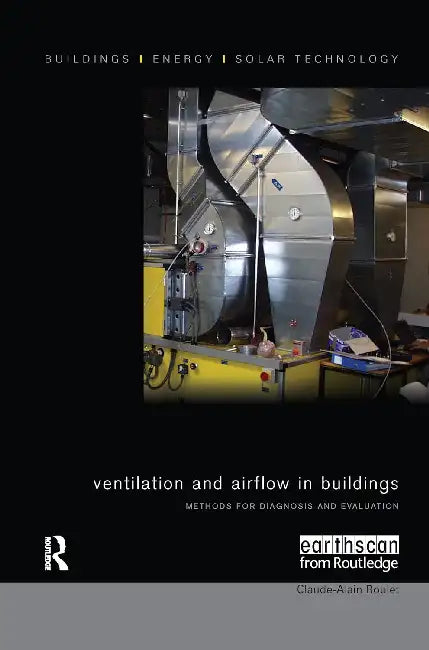 Ventilation and Airflow in Buildings: Methods for Diagnosis and Evaluation by Roulet Claude-Alain