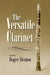 The Versatile Clarinet by Roger Heaton