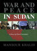 War and Peace in Sudan: A Tale of Two Countries by Mansour Khalid