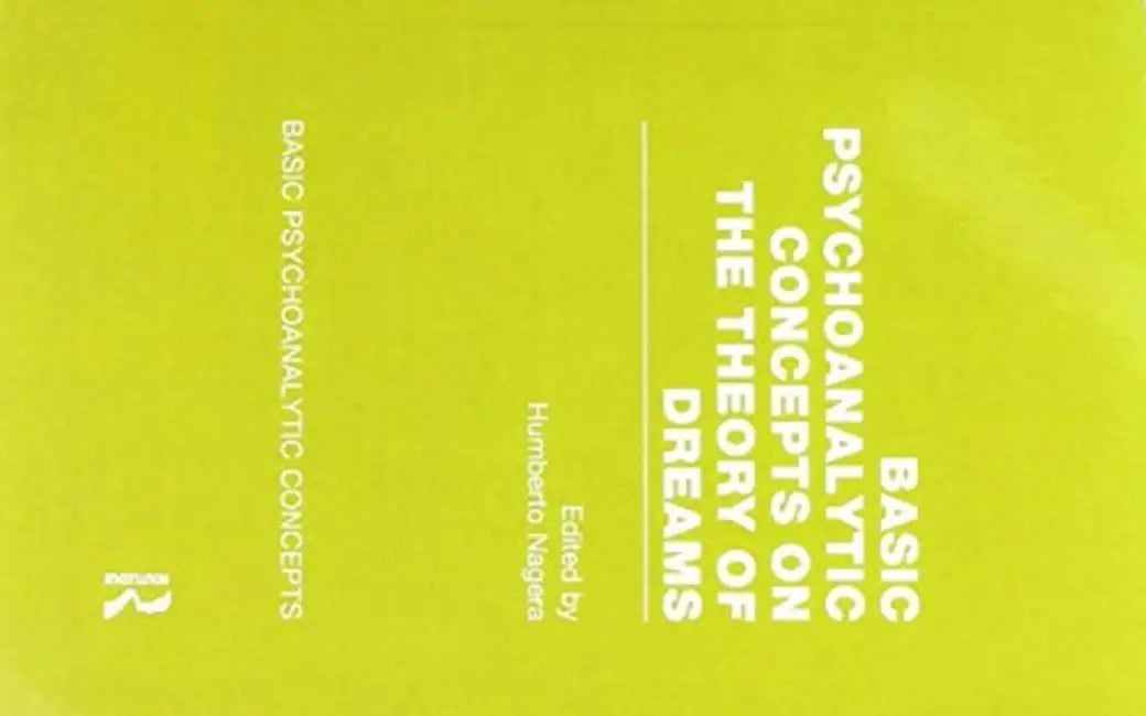 Basic Psychoanalytic Concepts on the Theory of Dreams by Humberto Nagera