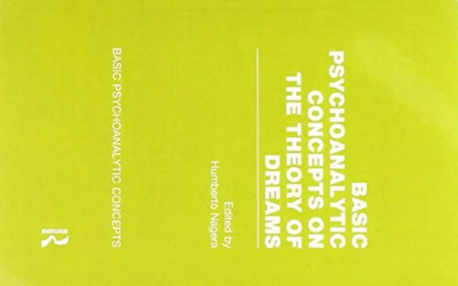 Basic Psychoanalytic Concepts on the Theory of Dreams by Humberto Nagera
