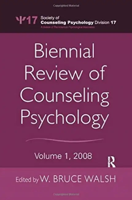 Biennial Review of Counseling Psychology: Volume 1, 2008 by W. Bruce Walsh
