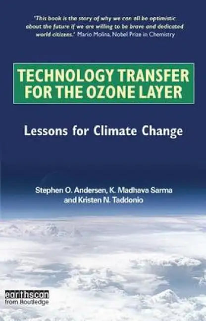 Technology Transfer for the Ozone Layer: Lessons for Climate Change by Stephen O. Andersen