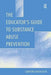 The Educator's Guide to Substance Abuse Prevention by Sanford Weinstein