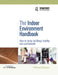 The Indoor Environment Handbook: How to Make Buildings Healthy and Comfortable by Philomena Bluyssen