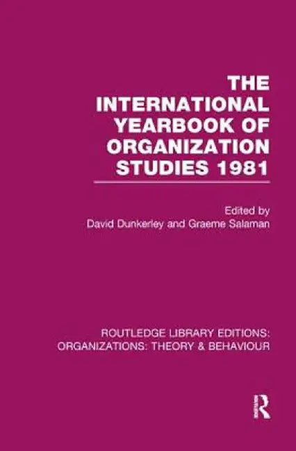 The International Yearbook of Organization Studies 1981 (Rle: Organizations) by David Dunkerley
