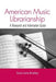 American Music Librarianship: A Research and Information Guide by Carol June Bradley