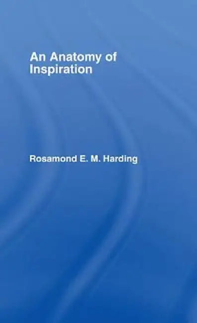 An Anatomy of Inspiration by Rosamond E M Harding