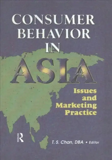 Consumer Behavior in Asia: Issues and Marketing Practice by Erdener Kaynak