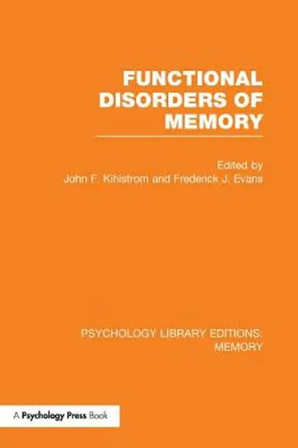 Functional Disorders of Memory (Ple: Memory) by John Kihlstrom