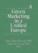 Green Marketing in a Unified Europe by Alma T Mintu-Wimsatt