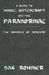 A Guide to Magic, Witchcraft and the Paranormal: The Romance of Sorcery by Sax Rohmer