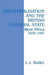 Industrialisation and the British Colonial State by Lawrence Butler