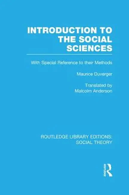 Introduction to the Social Sciences (Rle Social Theory) by Maurice Duverger