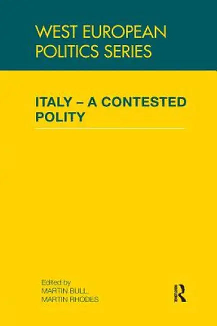 Italy - A Contested Polity by Martin Bull