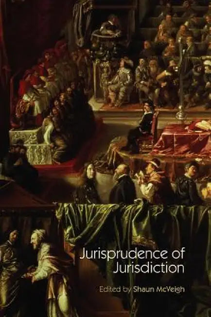 Jurisprudence of Jurisdiction by Shaun Mcveigh