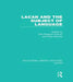 Lacan and the Subject of Language (RLE: Lacan) by Ellie Ragland-Sullivan