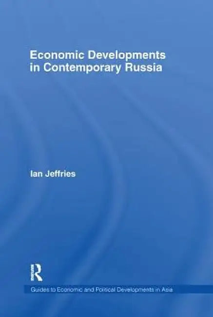 Economic Developments in Contemporary Russia by Ian Jeffries