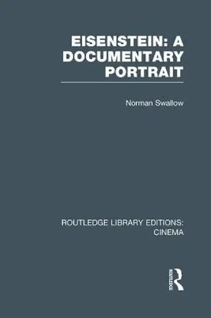 Eisenstein: A Documentary Portrait by Norman Swallow