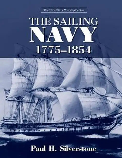 The Sailing Navy, 1775-1854 by Paul Silverstone