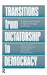 Transitions from Dictatorship to Democracy: Comparative Studies of Spain, Portugal and Greece by Ronald H. Chilcote