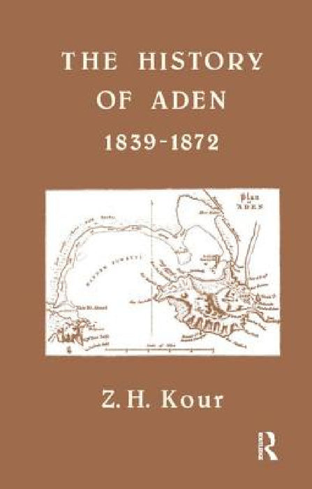 The History of Aden by Z. H. Kour