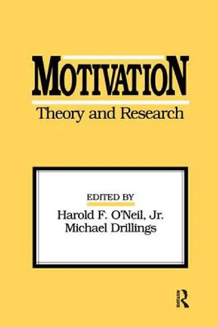 Motivation: Theory and Research by Harold F. O'Neil