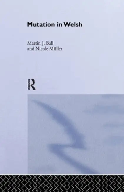 Mutation in Welsh CL by Martin J. Ball, Nicole Müller