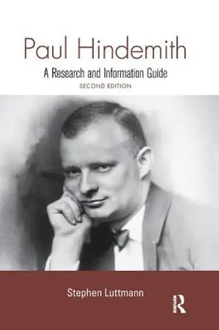 Paul Hindemith: A Research and Information Guide by Stephen Luttmann