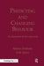 Predicting and Changing Behavior: The Reasoned Action Approach by Martin Fishbein