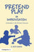 Pretend Play As Improvisation: Conversation in the Preschool Classroom by R. Keith Sawyer